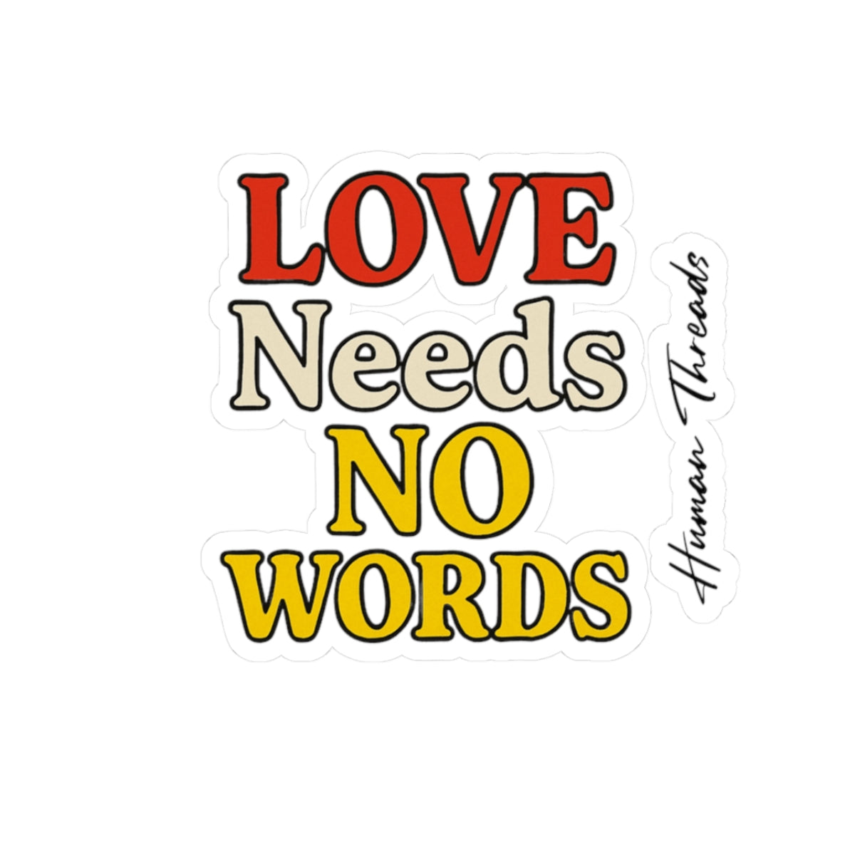 Love Needs No Words Sticker
