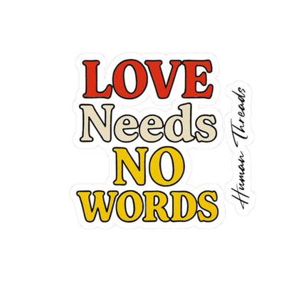 Love Needs No Words Sticker