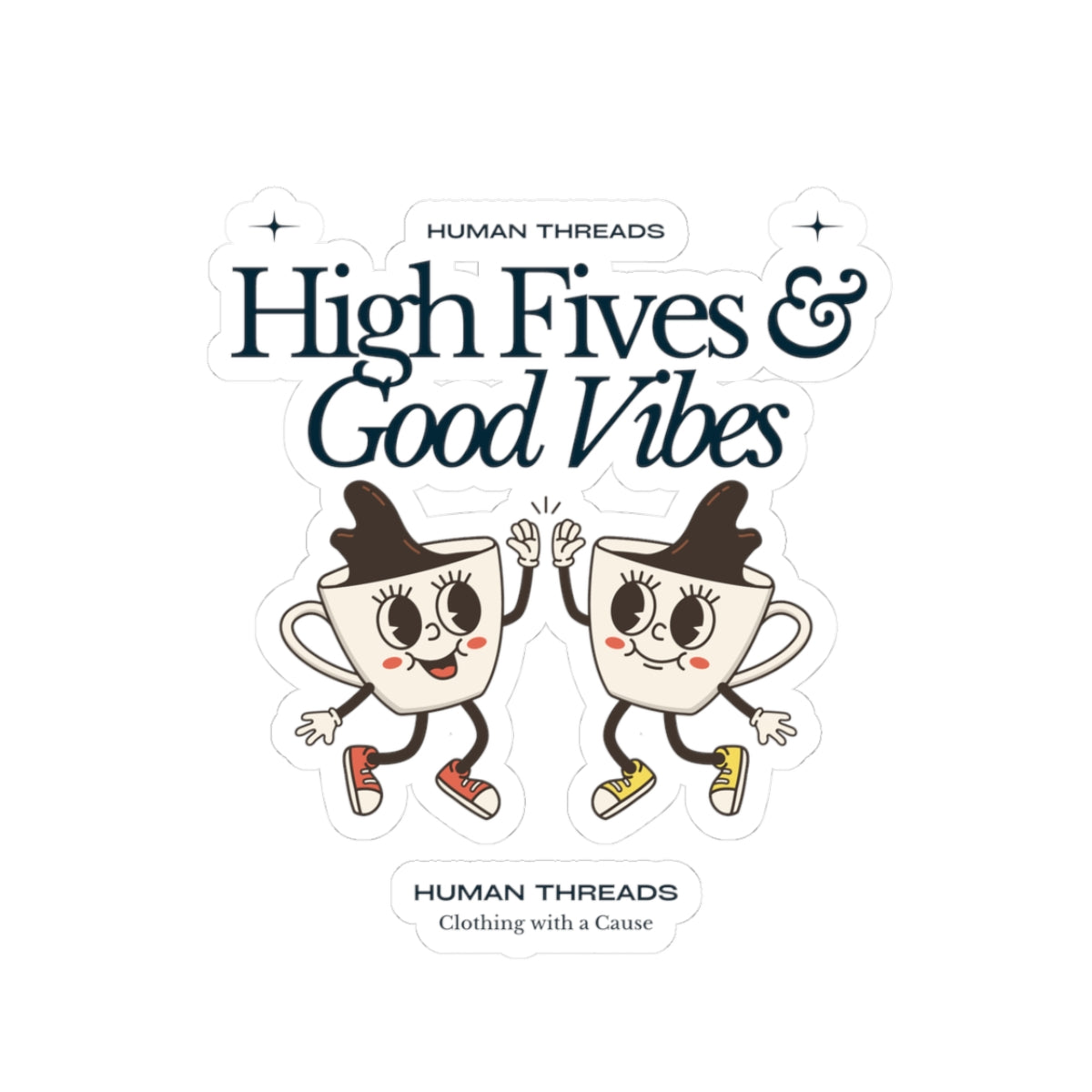 High Fives and Good Vibes Sticker